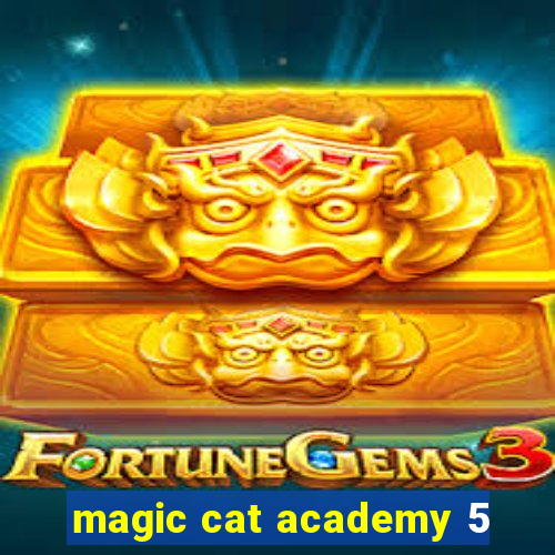 magic cat academy 5